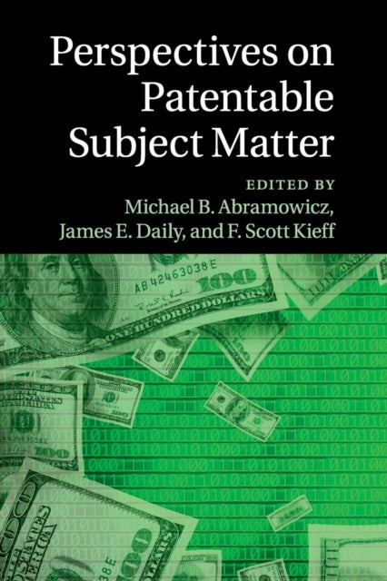 Book cover of: Perspectives on Patentable Subject Matter. By: Michael B. Abramowicz