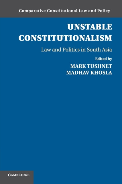 Book cover of: Unstable Constitutionalism. By: Mark Tushnet