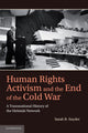 Book cover of: Human Rights Activism and the End of the Cold War. By: Sarah B. Snyder
