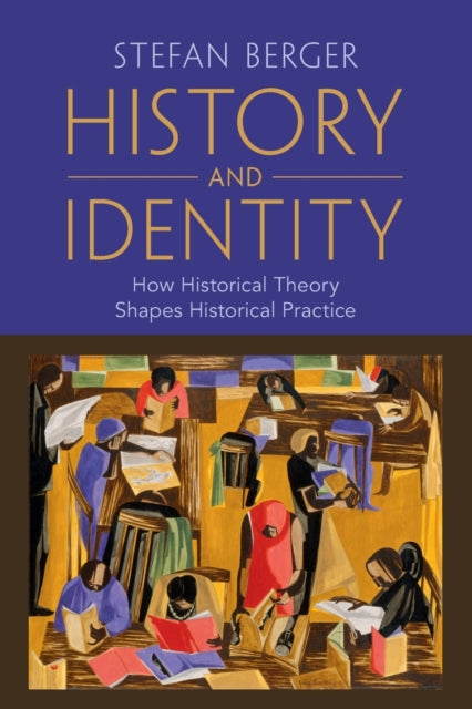 Book cover of: History and Identity. By: Stefan Berger