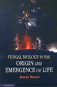 Book cover of: Fungal Biology in the Origin and Emergence of Life. By: Moore, D.