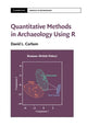Book cover of: Quantitative Methods in Archaeology Using R. By: David L. Carlson