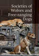 Book cover of: Societies of Wolves and Free-ranging Dogs. By: Stephen Spotte