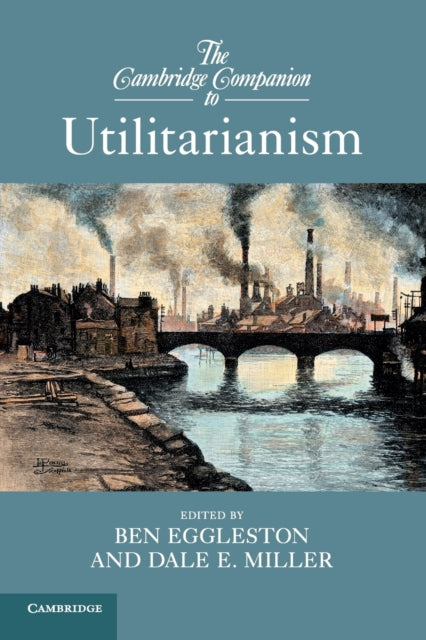 Book cover of: Cambridge Companion to Utilitarianism