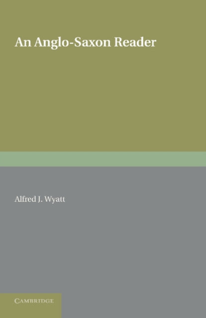 Book cover of: Anglo-Saxon Reader. By: Alfred J. Wyatt