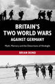 Book cover of: Britain's Two World Wars against Germany. By: Brian Bond