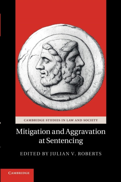 Book cover of: Mitigation and Aggravation at Sentencing. By: Julian V. Roberts