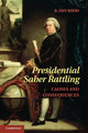 Book cover of: Presidential Saber Rattling. By: B. Dan Wood