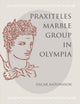 Book cover of: Praxiteles Marble Group in Olympia. By: Oscar Antonsson