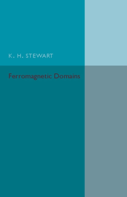 Book cover of: Ferromagnetic Domains. By: K. H. Stewart