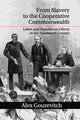 Book cover of: From Slavery to the Cooperative Commonwealth. By: Alex Gourevitch