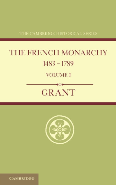Book cover of: French Monarchy 1483–1789: Volume 1