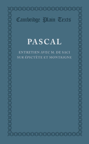 Entretien avec M. de Saci sur Epictete et Montaigne
