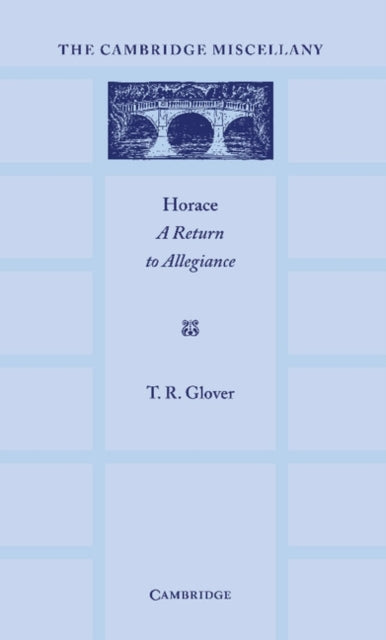Book cover of: Horace: A Return to Allegiance. By: Terrot Reaveley Glover