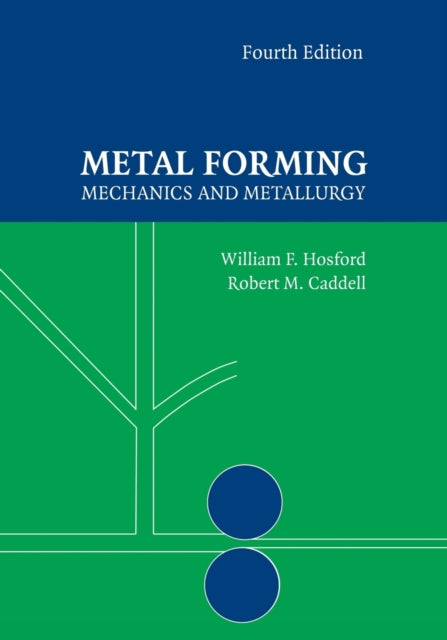Book cover of: Metal Forming. By: William F. Hosford