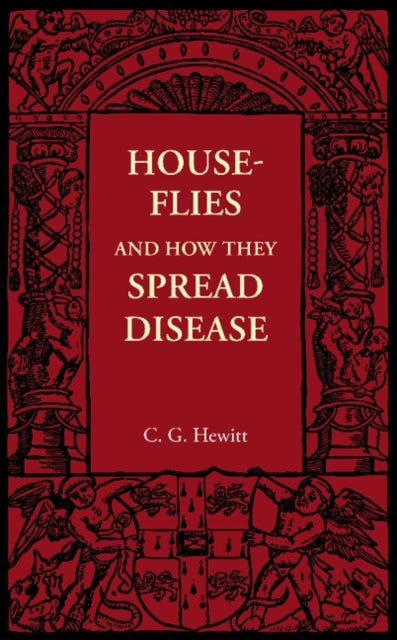 Book cover of: House-Flies and How They Spread Disease