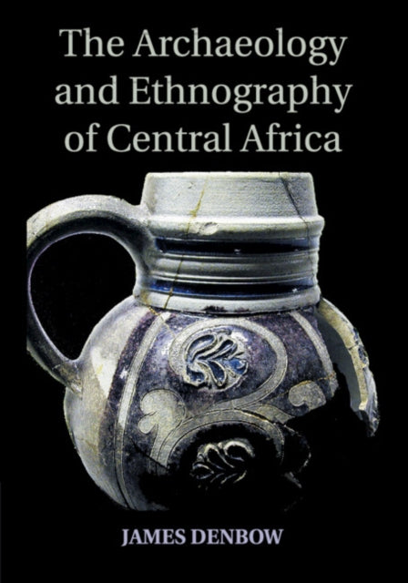 Book cover of: Archaeology and Ethnography of Central Africa