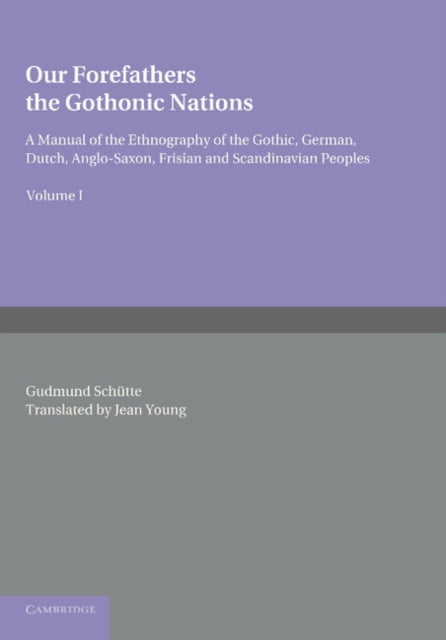 Book cover of: Our Forefathers: The Gothonic Nations: Volume 1. By: Gudmund Schutte