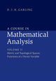 Book cover of: Course in Mathematical Analysis: Volume 2, Metric and Topological Spaces, Functions of a Vector Variable. By: D. J. H. Garling