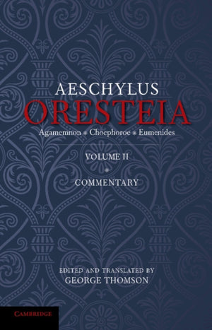 Oresteia of Aeschylus: Volume 2