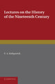Book cover of: Lectures on the History of the Nineteenth Century. By: F. A. Kirkpatrick