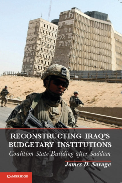 Book cover of: Reconstructing Iraq's Budgetary Institutions. By: James D. Savage