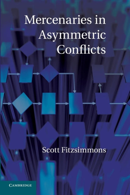 Book cover of: Mercenaries in Asymmetric Conflicts. By: Scott Fitzsimmons