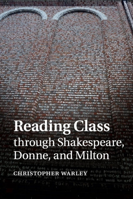 Reading Class through Shakespeare, Donne, and Milton