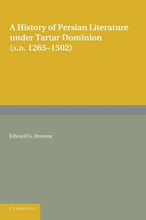 A History of Persian Literature under Tartar Dominion (AD 1265–1502)
