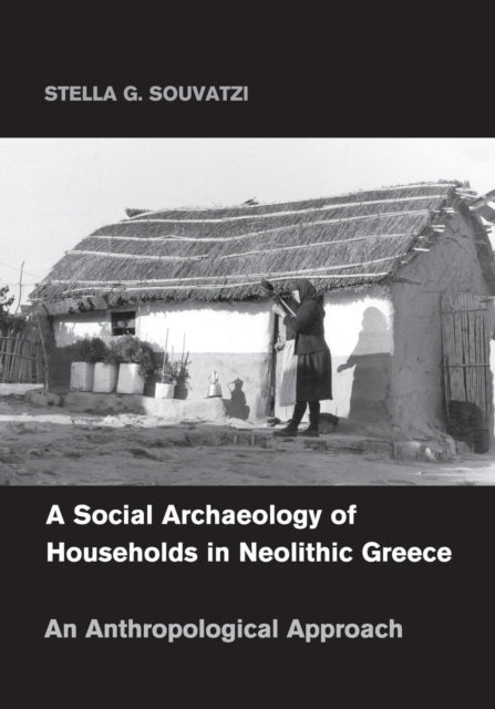 Book cover of: Social Archaeology of Households in Neolithic Greece