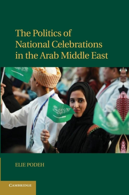 Book cover of: Politics of National Celebrations in the Arab Middle East. By: Elie Podeh