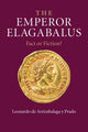 Book cover of: Emperor Elagabalus. By: Leonardo De Arrizabalaga Y Prado