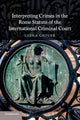 Book cover of: Interpreting Crimes in the Rome Statute of the International Criminal Court. By: Leena Grover