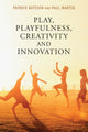 Book cover of: Play, Playfulness, Creativity and Innovation