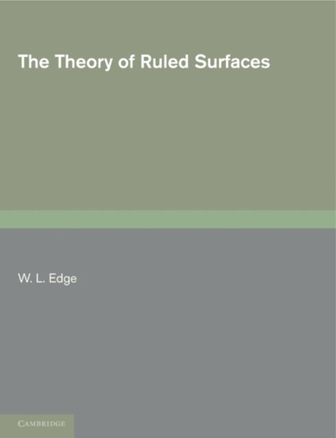 Book cover of: Theory of Ruled Surfaces. By: W. L. Edge