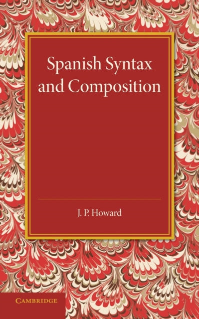 Book cover of: Spanish Syntax and Composition. By: J. P. Howard