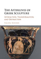 Book cover of: Afterlives of Greek Sculpture. By: Rachel Kousser