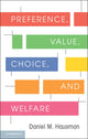 Book cover of: Preference, Value, Choice, and Welfare. By: Daniel M. Hausman