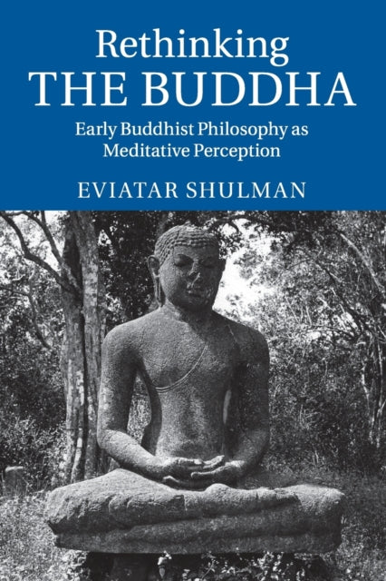 Book cover of: Rethinking the Buddha. By: Eviatar Shulman