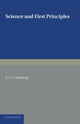 Book cover of: Science and First Principles. By: F. S. C. Northrop