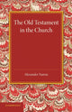 Book cover of: Old Testament in the Church. By: Alexander Nairne