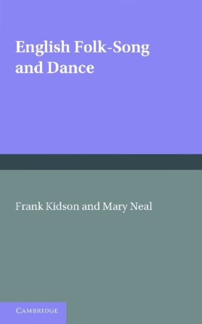 Book cover of: English Folk-Song and Dance. By: Frank Kidson