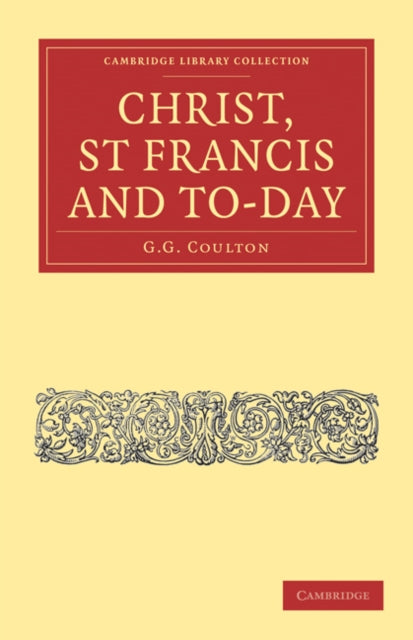 Book cover of: Christ, St Francis and To-day. By: G. G. Coulton