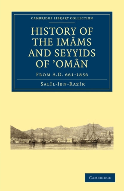 Book cover of: History of the Imams and Seyyids of ‘Oman. By: HIgrave;pound;amiIgrave;bdquo;d ibn MAring;laquo;hIgrave;pound;ammad Ibn Ruzayq