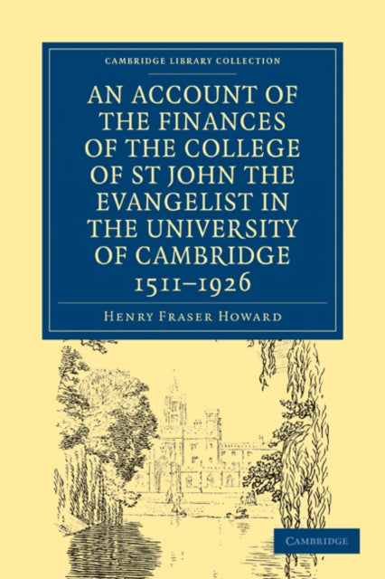 Book cover of: Account of the Finances of the College of St John the Evangelist in the University of Cambridge 1511–1926. By: Henry Fraser Howard