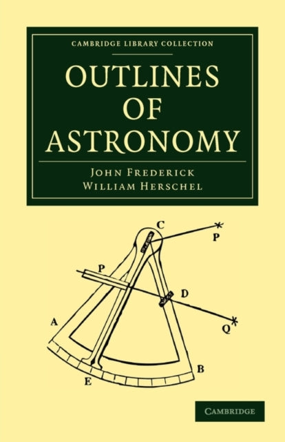 Book cover of: Outlines of Astronomy. By: John Frederick William Herschel