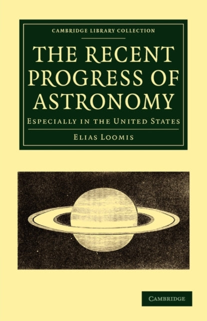 Book cover of: Recent Progress of Astronomy. By: Elias Loomis
