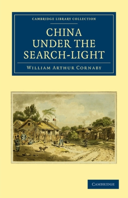 Book cover of: China Under the Search-Light. By: William Arthur Cornaby