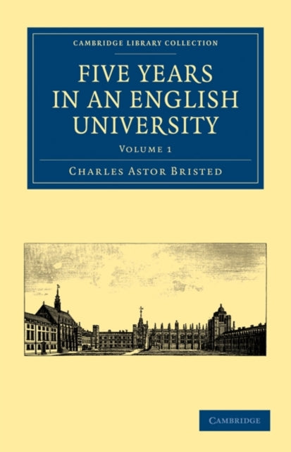 Book cover of: Five Years in an English University. By: Charles Astor Bristed