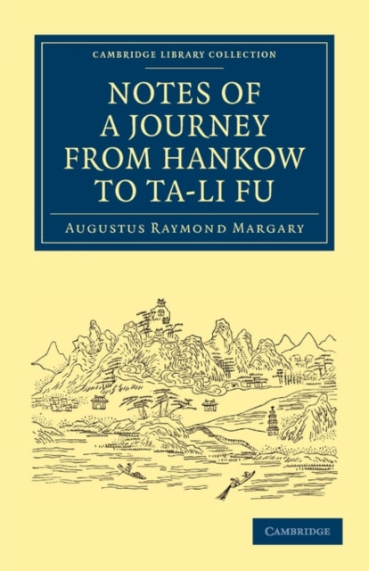 Book cover of: Notes of a Journey from Hankow to Ta-li Fu